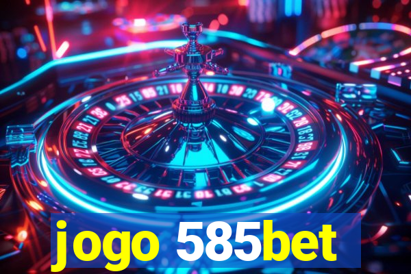 jogo 585bet